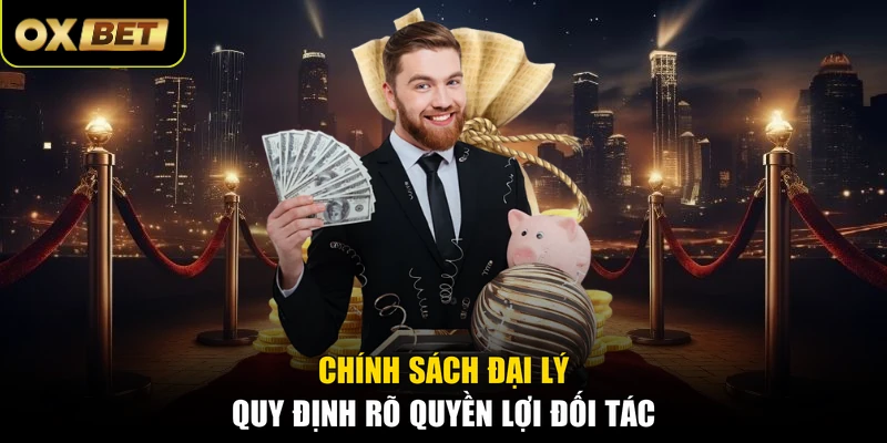 Chính sách đại lý quy định rõ quyền lợi đối tác